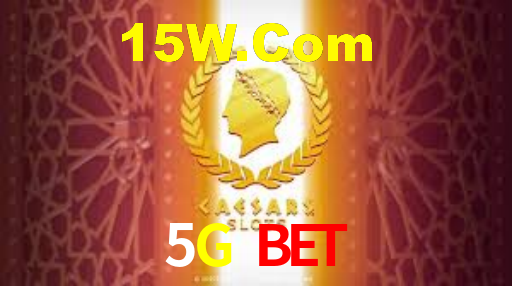 5G BET